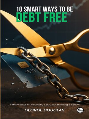 cover image of 10 Smart Ways to Be Debt Free